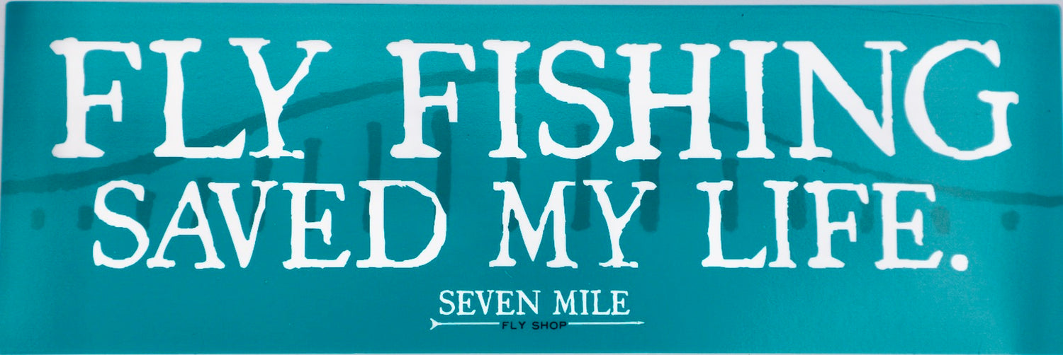 FLY FISHING SAVED MY LIFE BUMPER STICKER